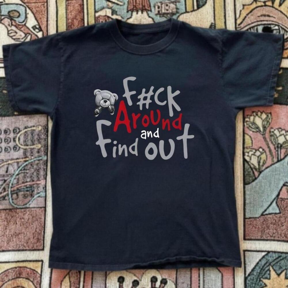 Black F Around And Find Out Tee